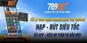 Cách Tải App 789BET Cực Đơn Giản Và Chất Lượng
