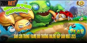 Bắn Côn Trùng | Game Đổi Thưởng Online Hấp Dẫn Nhất 2025