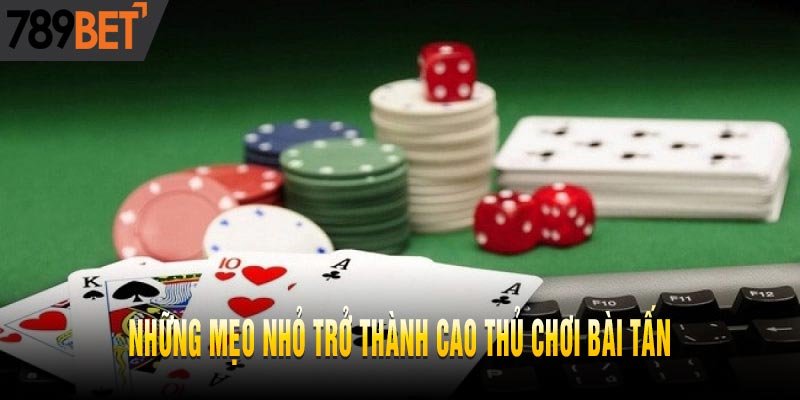 Phương pháp trở thành cao thủ Bài Tấn 2025 ít người biết 